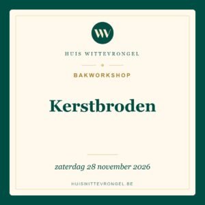 Bakworkshop Kerstbroden op zaterdag 28 november 2026 bij Huis Wittevrongel