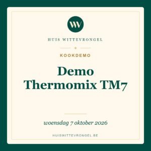 Workshop Demo Thermomix TM7 op woensdag 7 oktober 2026 bij Huis Wittevrongel